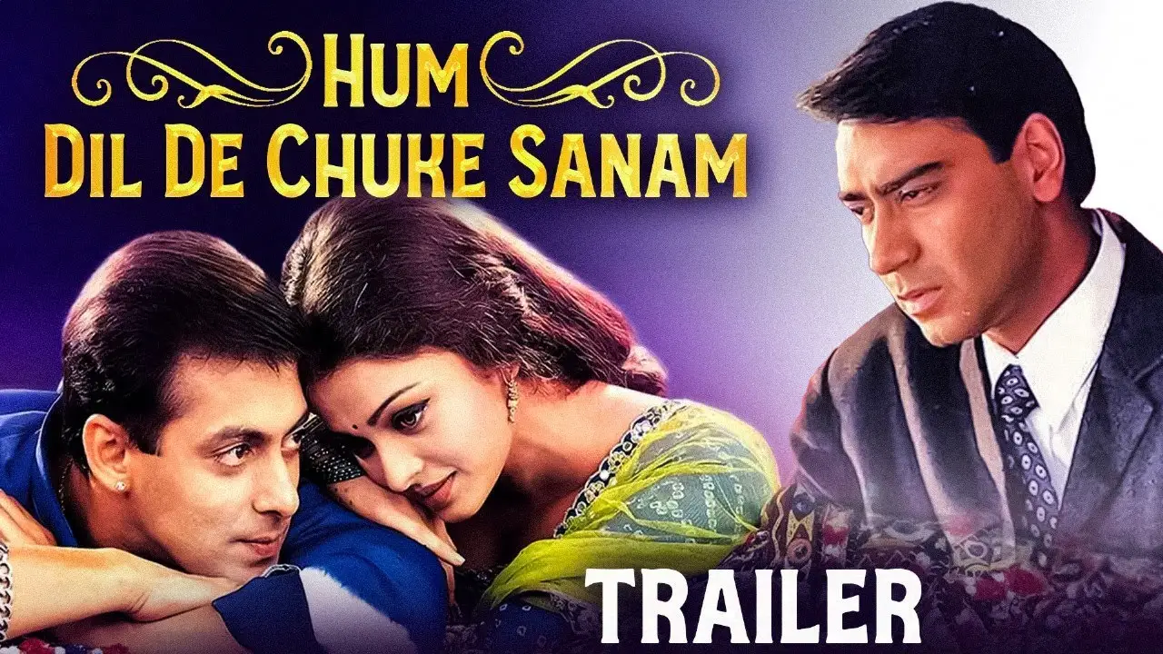 Hum Dil De Chuke Sanam — tráiler