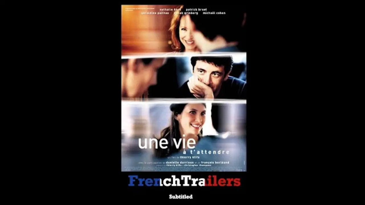 Une vie à t'attendre — tráiler