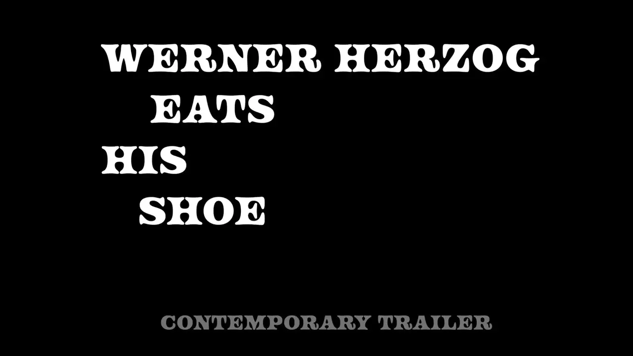 Werner Herzog Eats His Shoe — tráiler