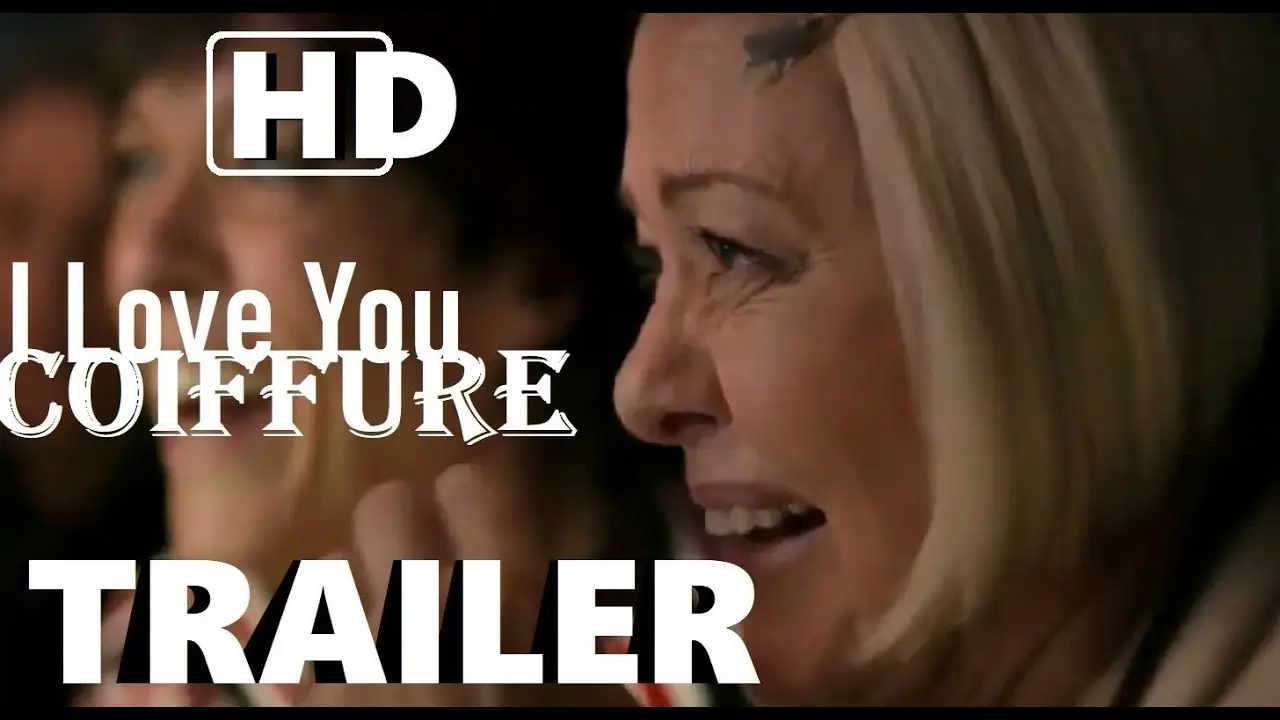 I Love You coiffure — trailer
