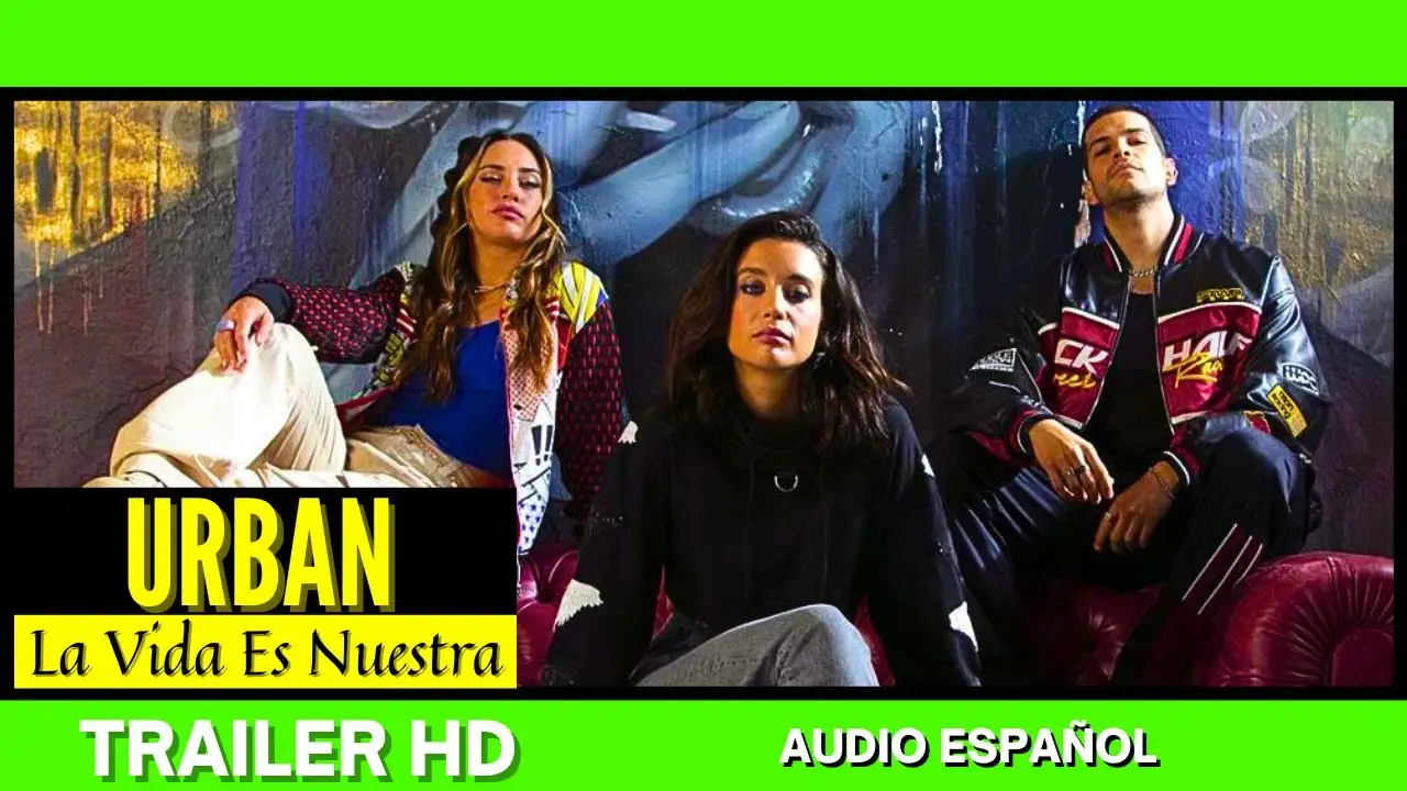 Urban. La vida es nuestra — trailer