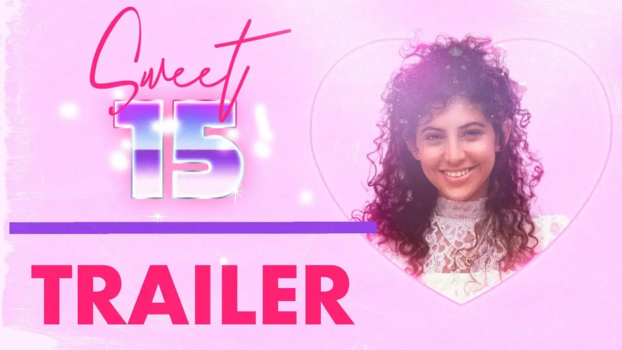 Sweet 15 — trailer