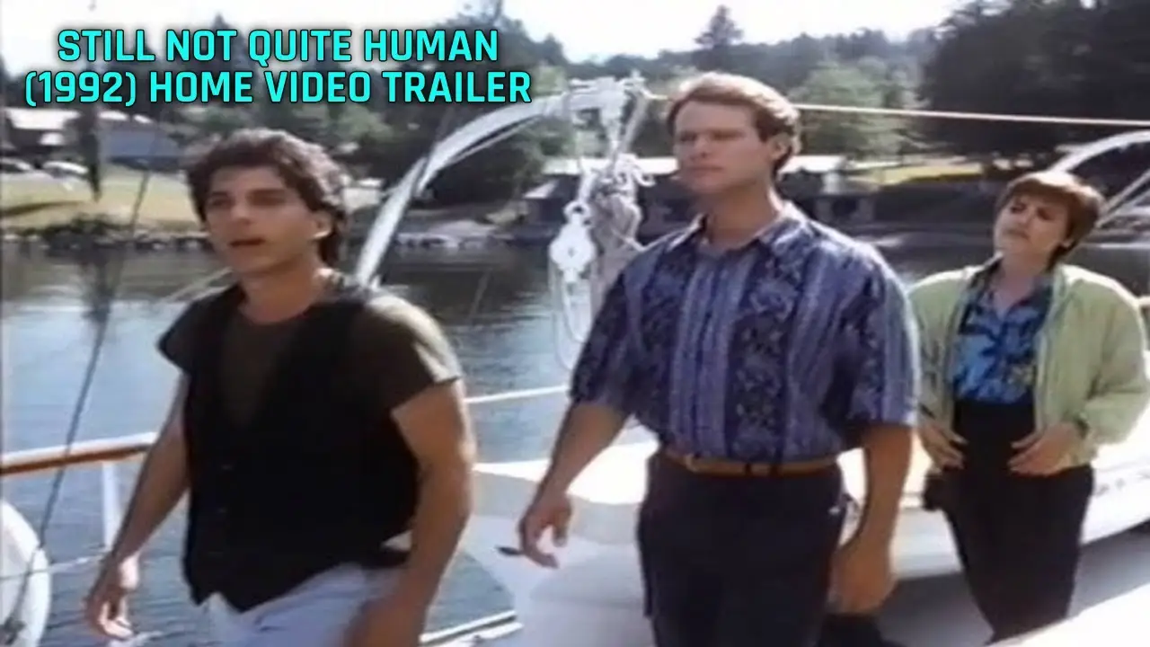 Still Not Quite Human — tráiler