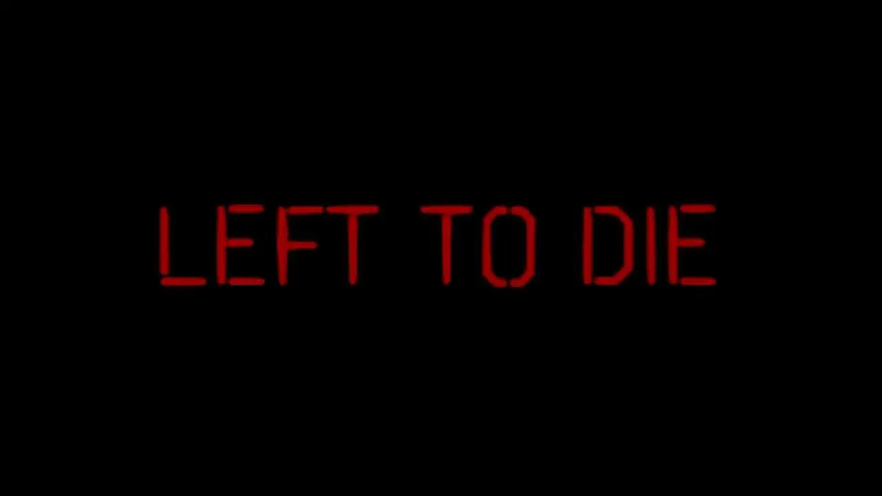 Left to Die — trailer