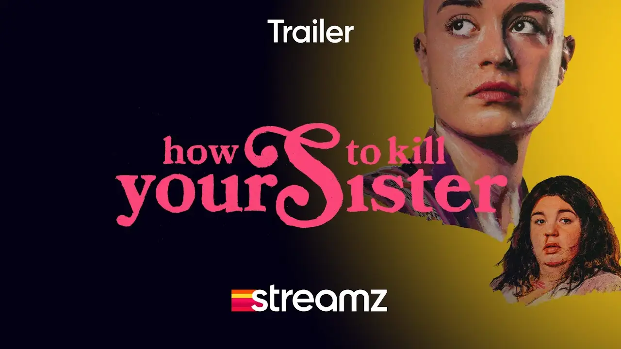 How To Kill Your Sister — trailer