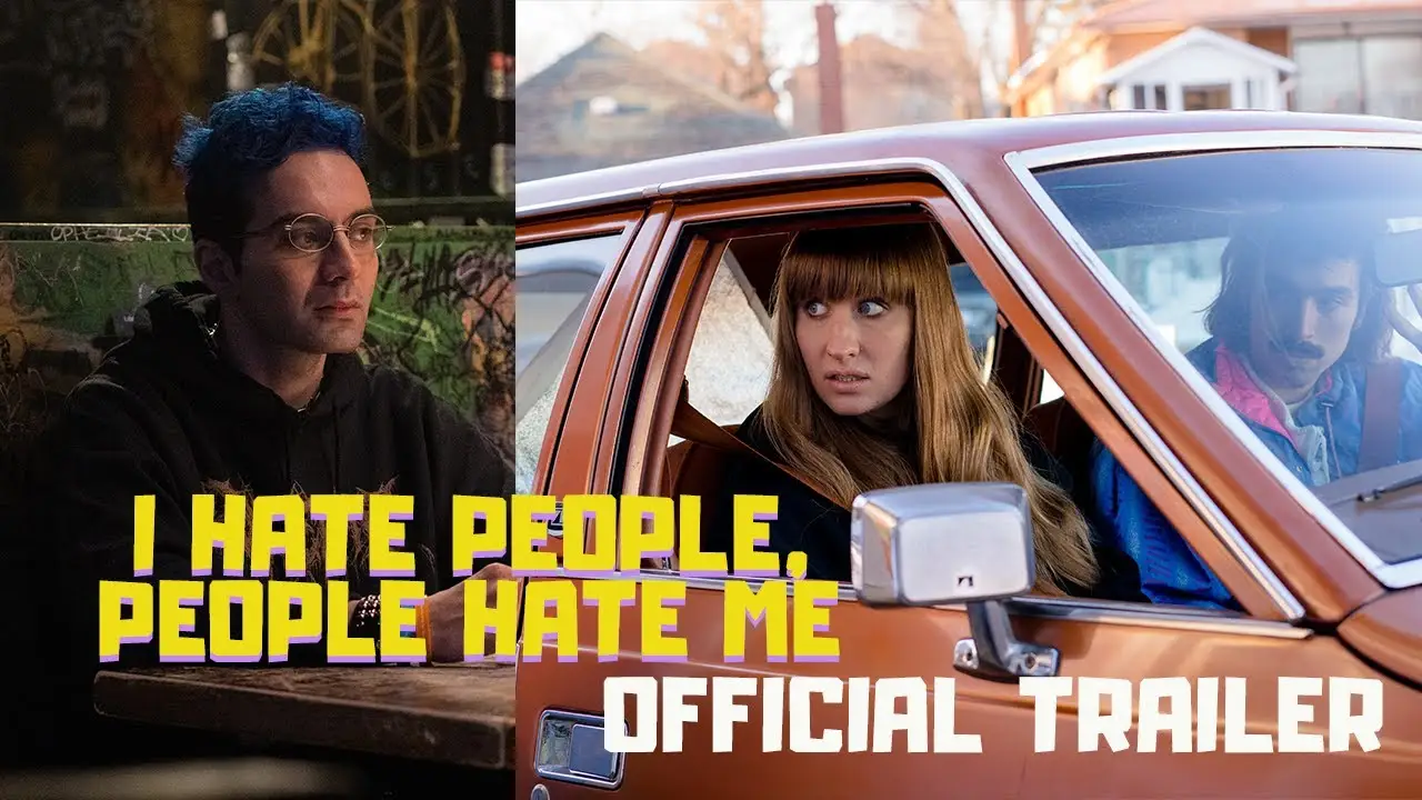 I Hate People, People Hate Me — tráiler