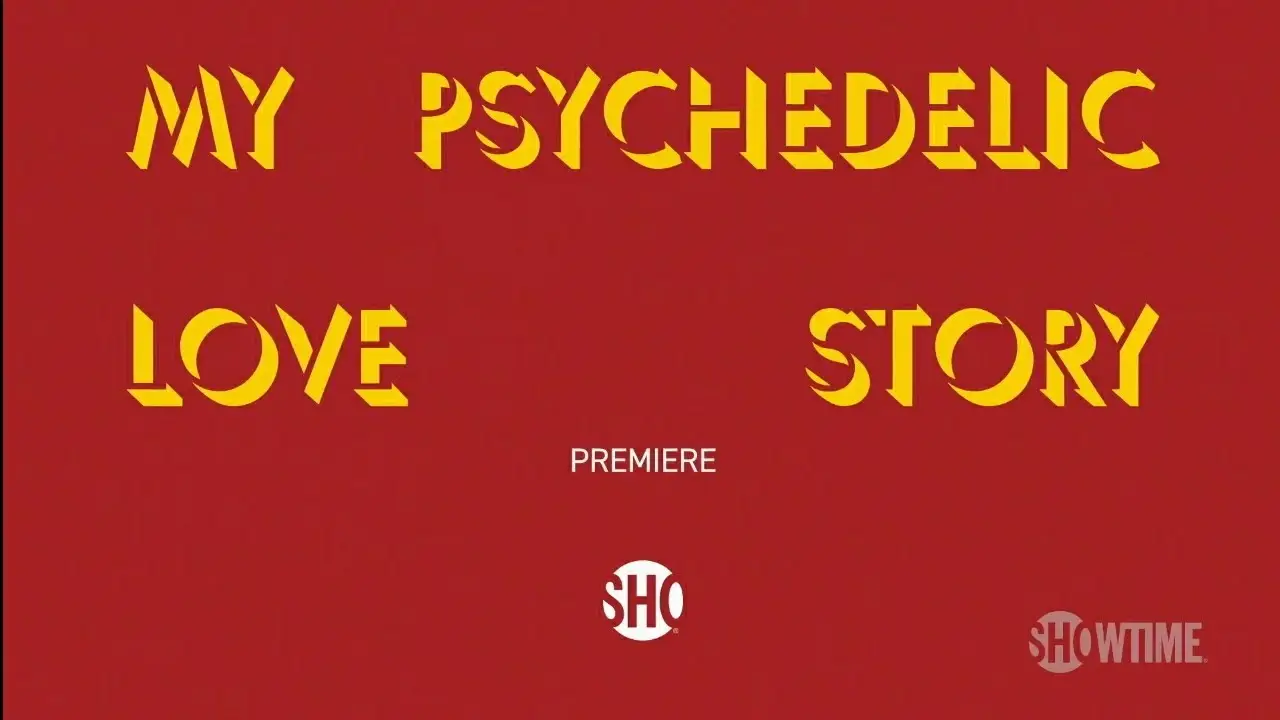 My Psychedelic Love Story — trailer