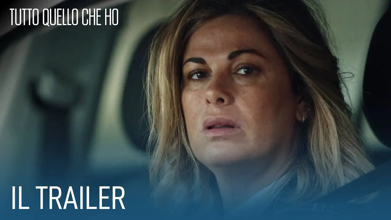 Tutto quello che ho — trailer