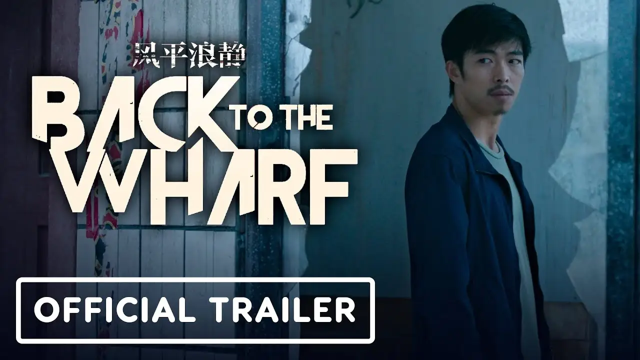 Back to the Wharf — трейлер