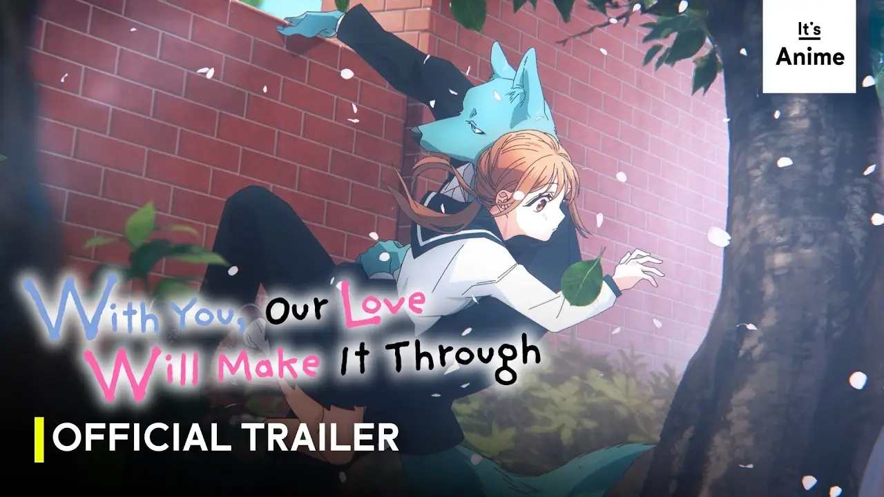 With You, Our Love Will Make It Through — trailer