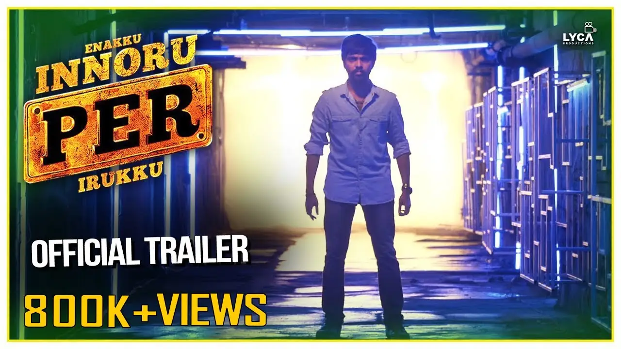 Enakku Innoru Per Irukku — trailer