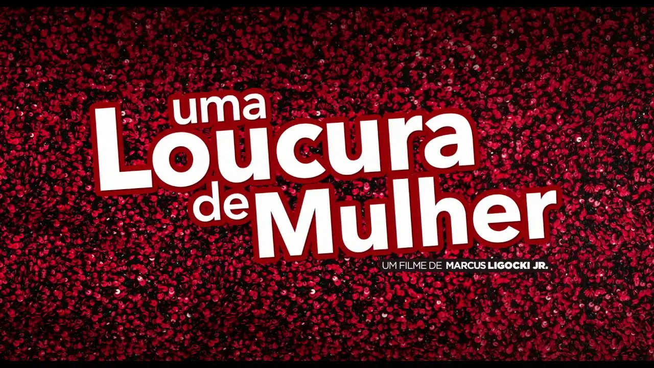 Uma Loucura de Mulher — трейлер
