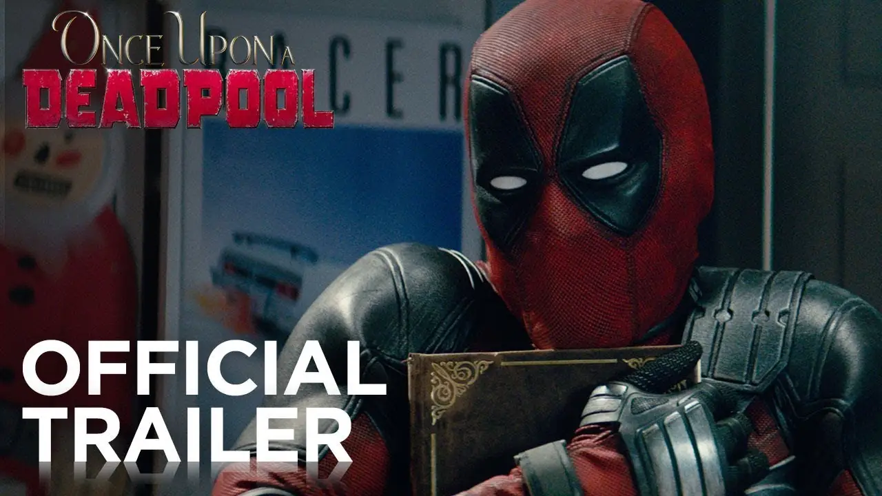 Once Upon a Deadpool — tráiler