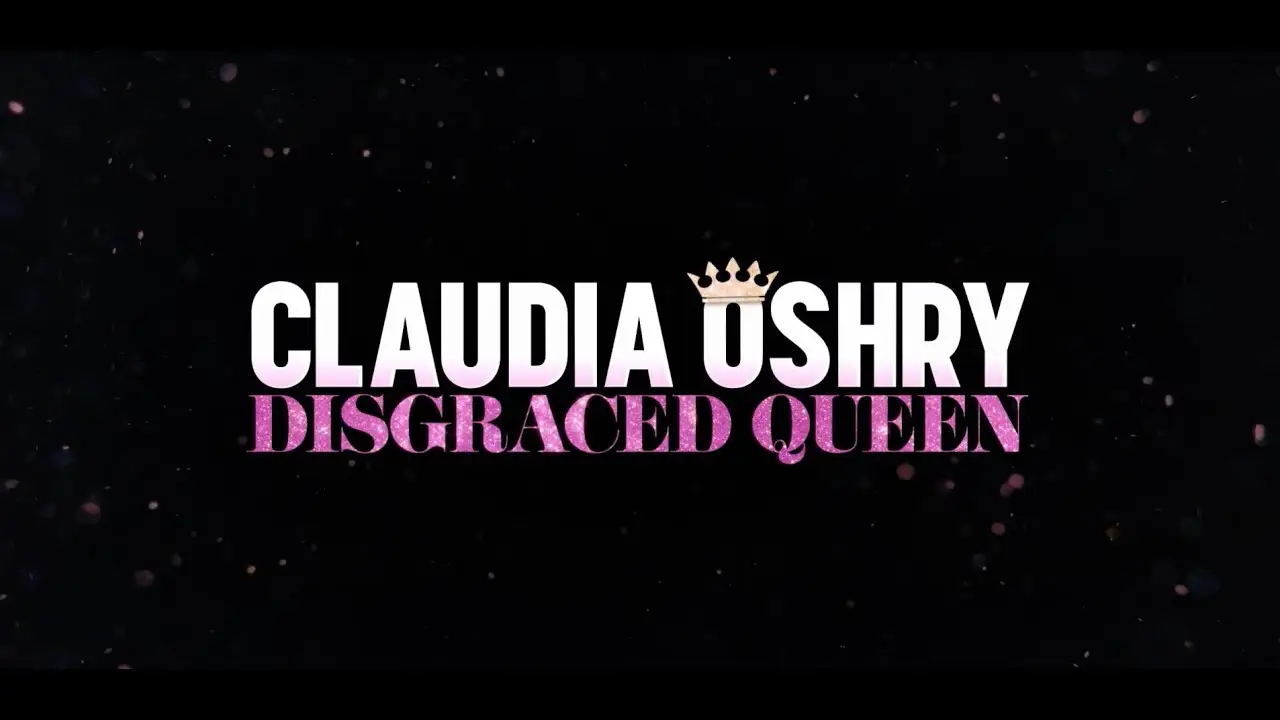 Claudia Oshry: Disgraced Queen — tráiler