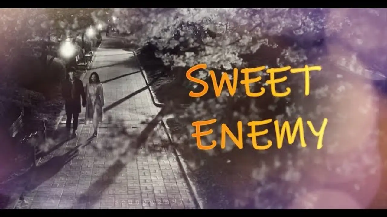 Sweet Enemy — tráiler