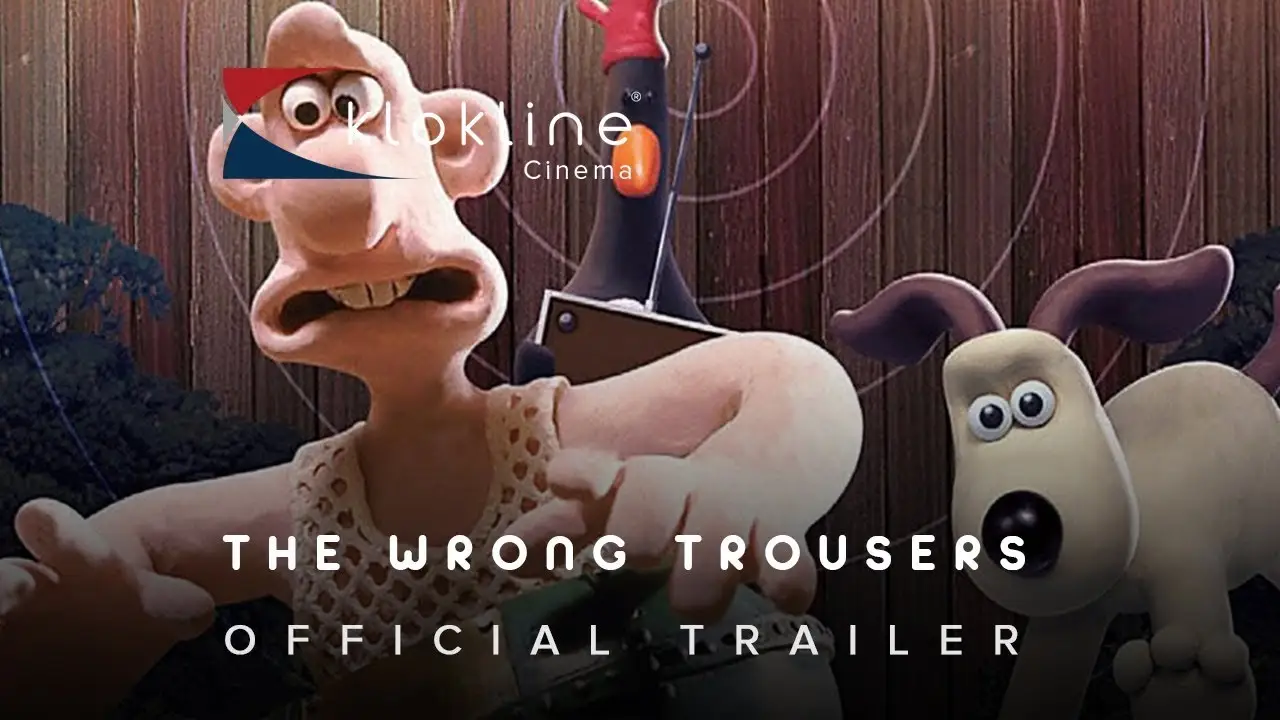 The Wrong Trousers — trailer