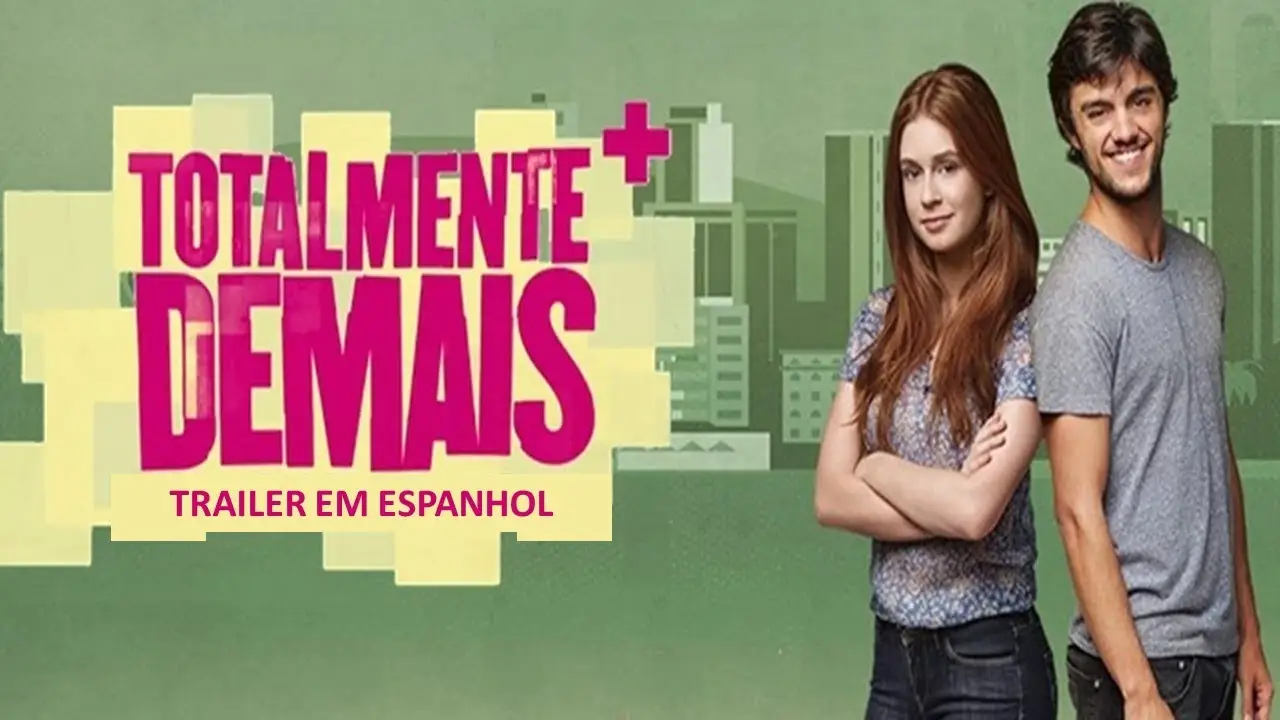 Totalmente Demais — tráiler