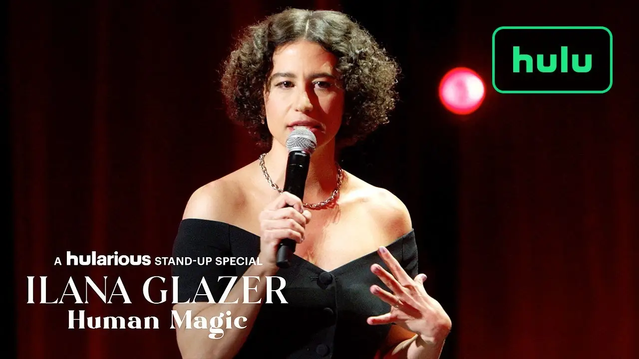 Ilana Glazer: Human Magic — tráiler