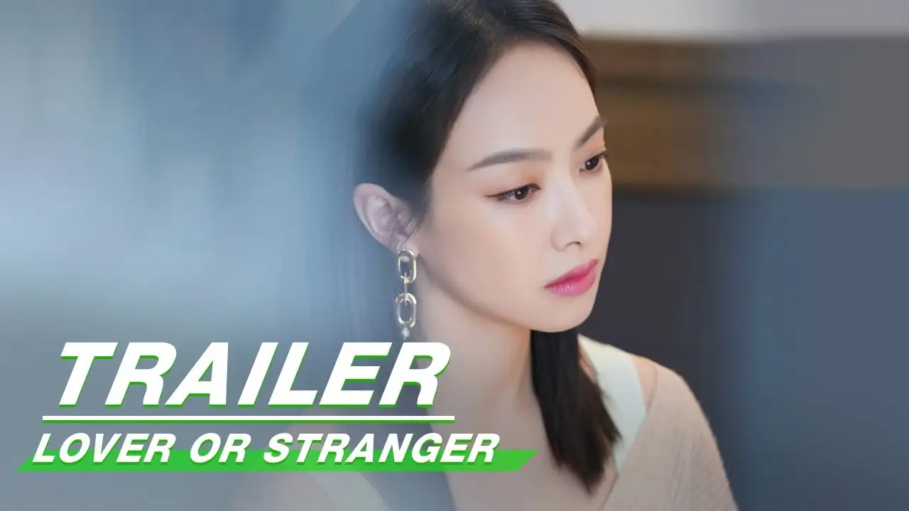 Lover or Stranger — трейлер