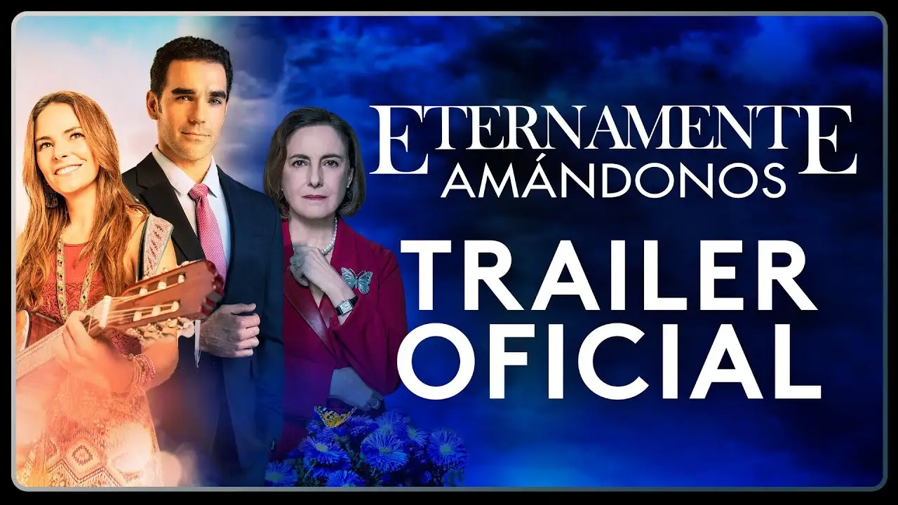 Eternamente amándonos — tráiler