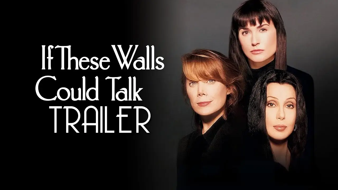 If These Walls Could Talk — tráiler