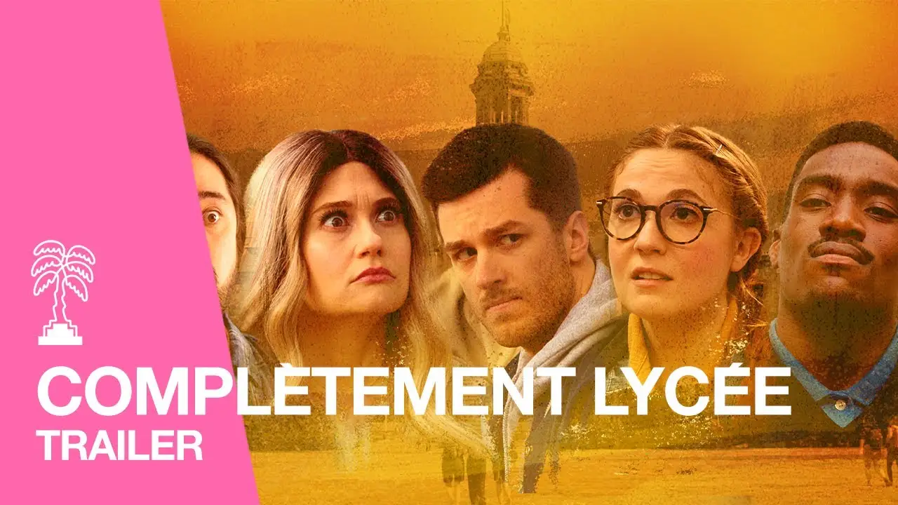 Complètement Lycée — tráiler