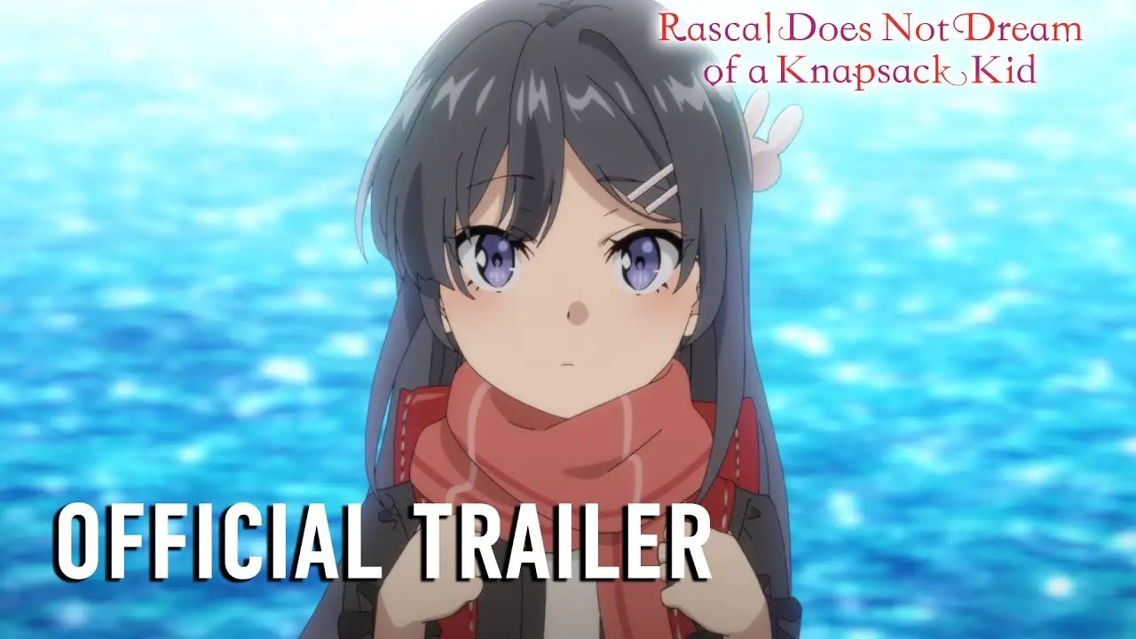 Rascal Does Not Dream of a Knapsack Kid — трейлер