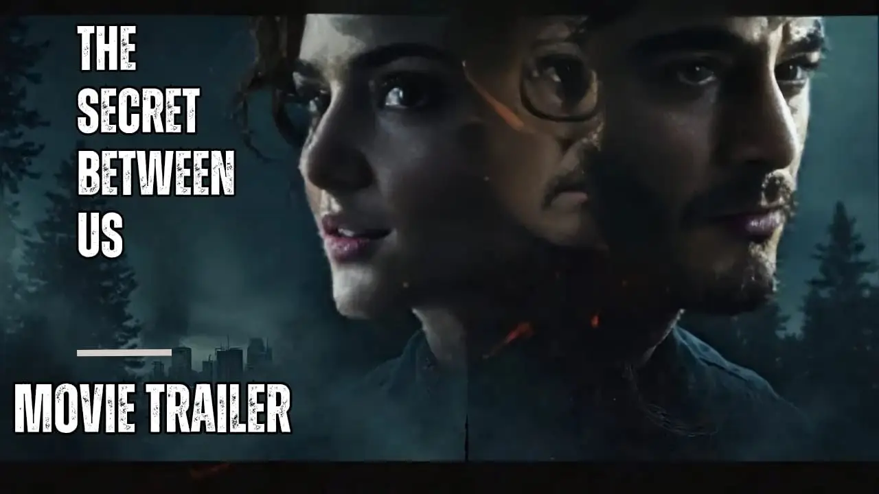 The Secret Between Us — tráiler