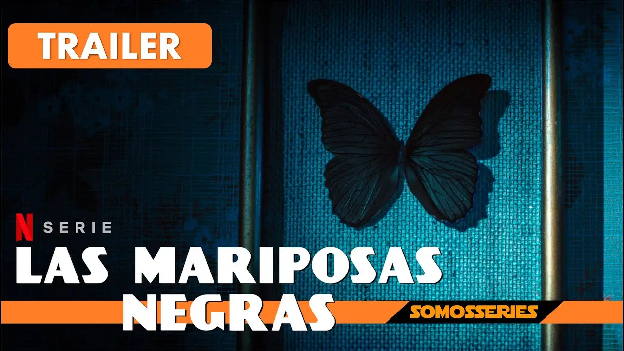 Las mariposas negras — tráiler