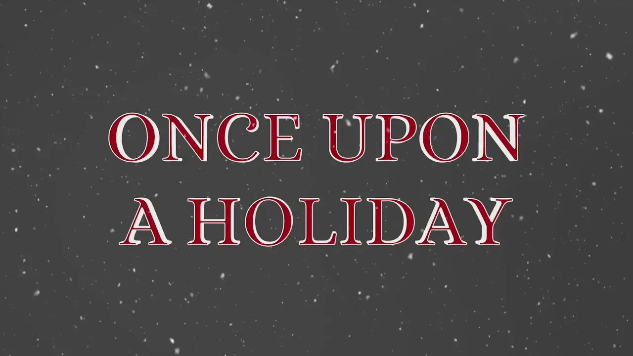 Once Upon a Holiday — tráiler