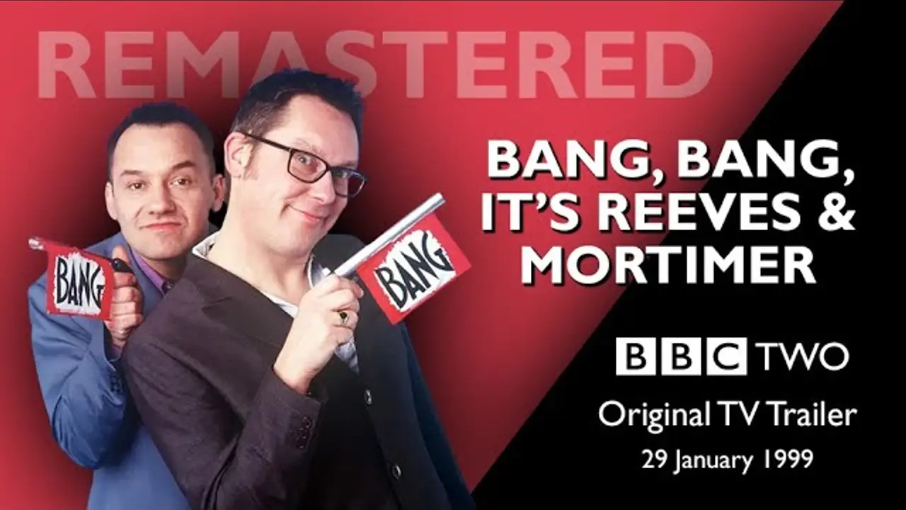 Bang Bang, It's Reeves and Mortimer — tráiler