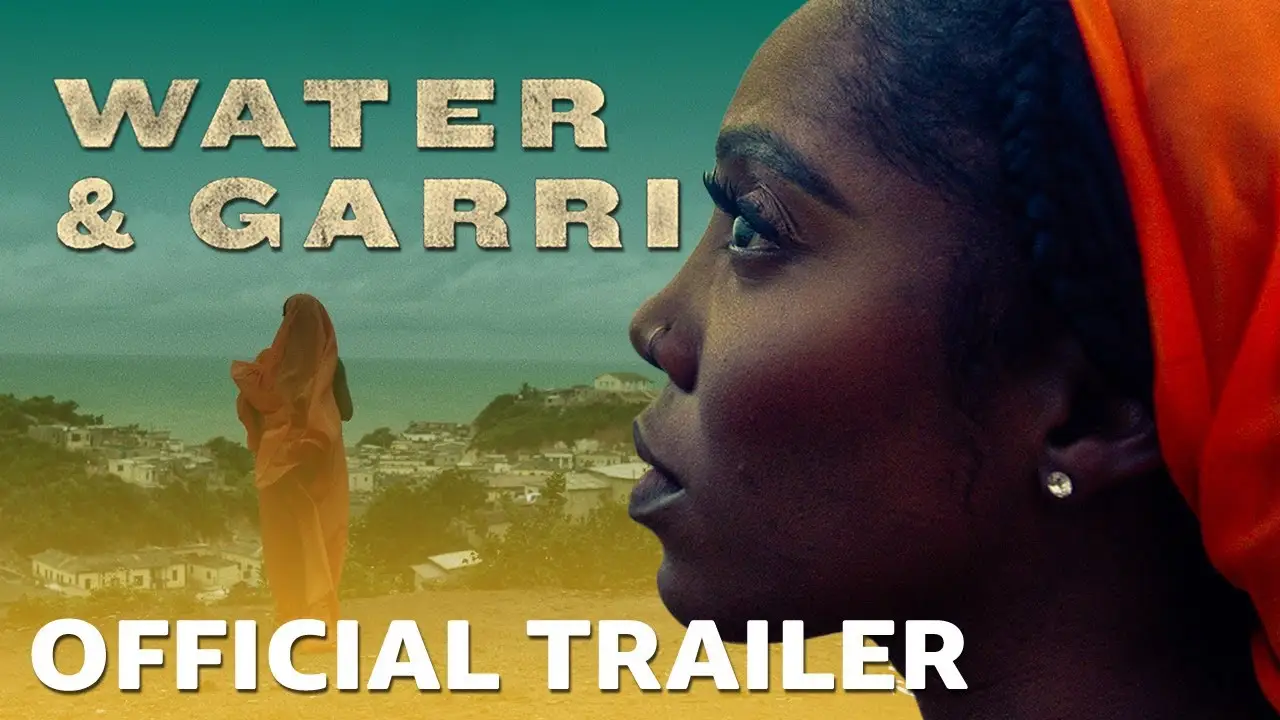 Water & Garri — tráiler