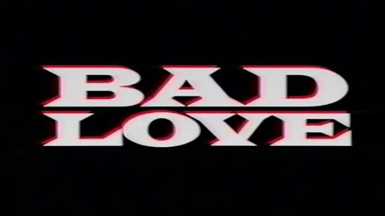 Bad Love — трейлер