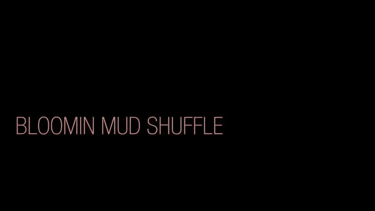 Bloomin Mud Shuffle — trailer