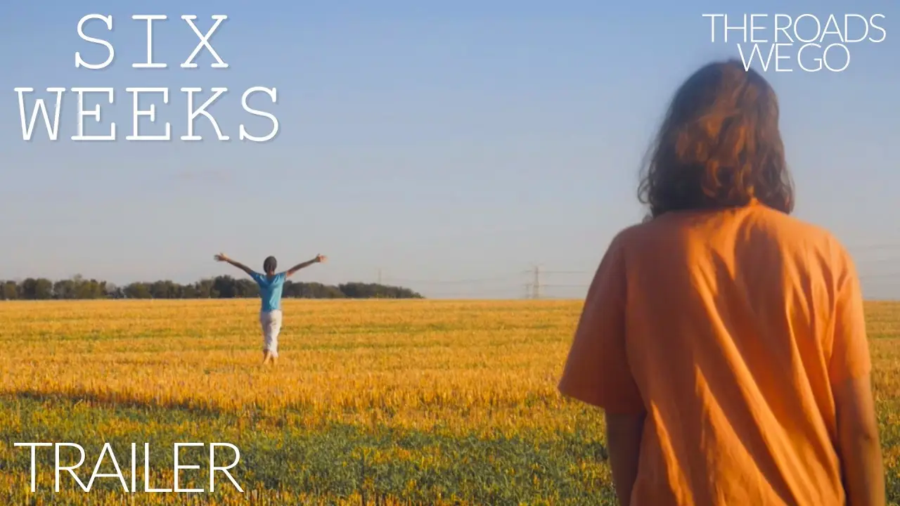 Six Weeks — trailer