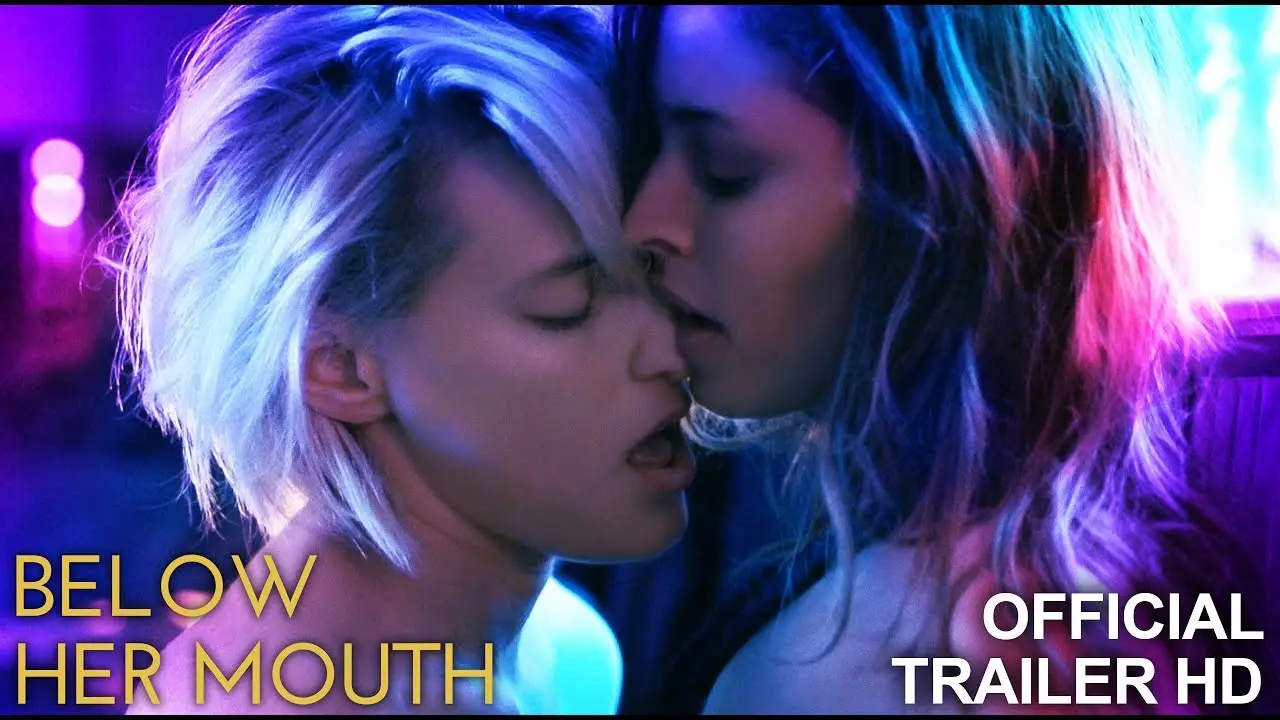 Below Her Mouth — tráiler