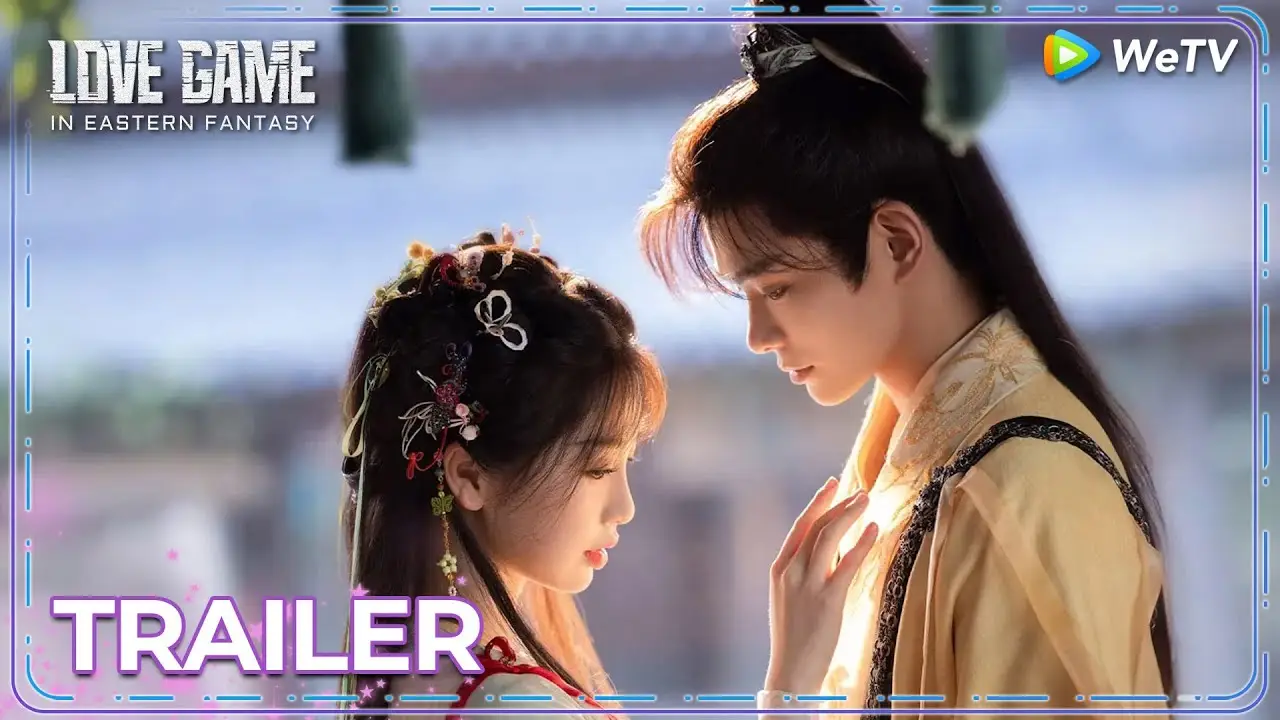 Love Game in Eastern Fantasy — трейлер
