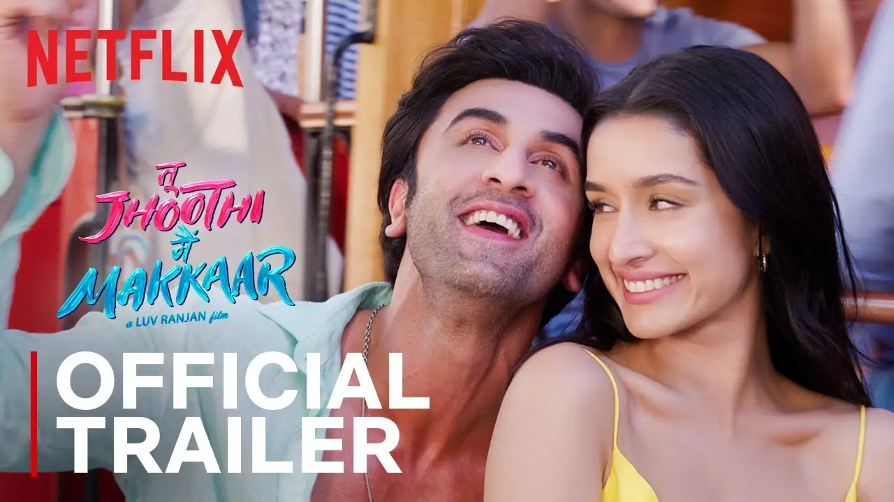 Tu Jhoothi Main Makkaar — trailer
