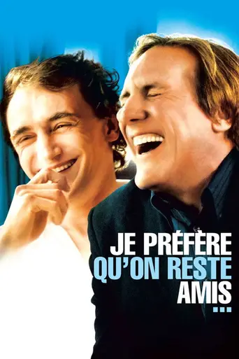 Je préfère qu'on reste amis (2005)