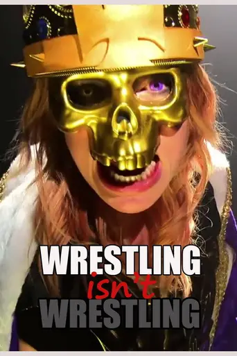 Wrestling Isn't Wrestling (2015)
