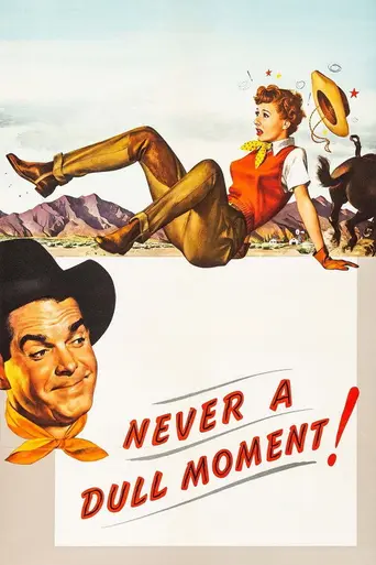 Never a Dull Moment (1950)