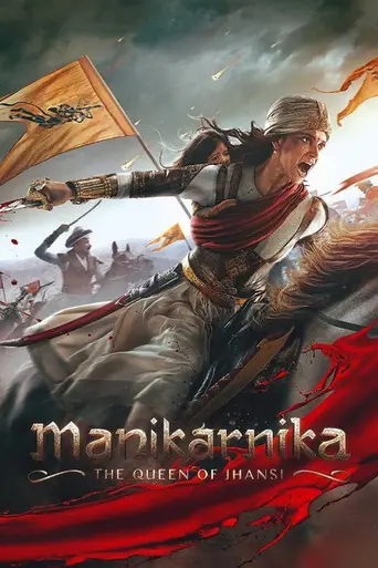 Manikarnika—The Queen of Jhansi (2018)