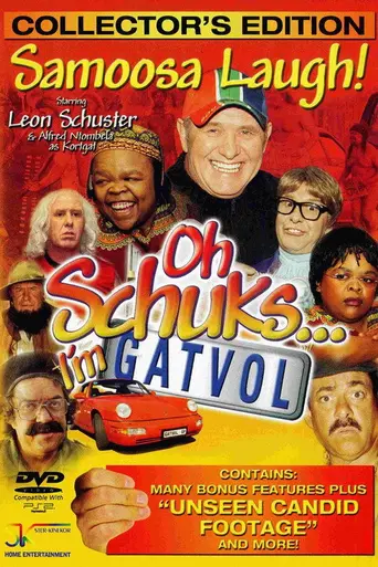 Oh Schuks... I'm Gatvol (2004)