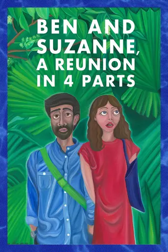 Ben and Suzanne, A Reunion in 4 Parts (2024)