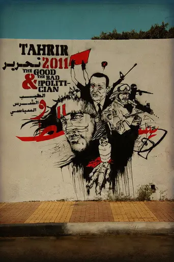 Tahrir 2011: The Good, the Bad, and the Politician (2011)