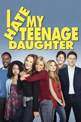 I Hate My Teenage Daughter (2011)