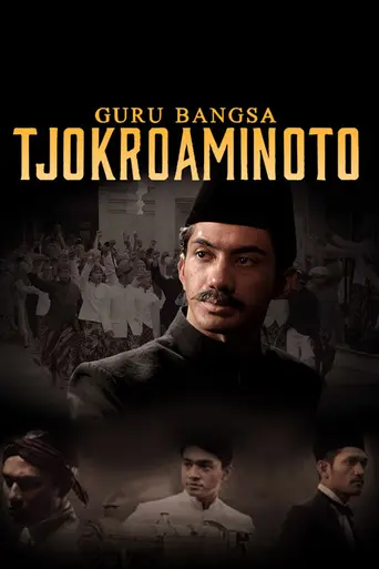 Guru Bangsa: Tjokroaminoto (2015)