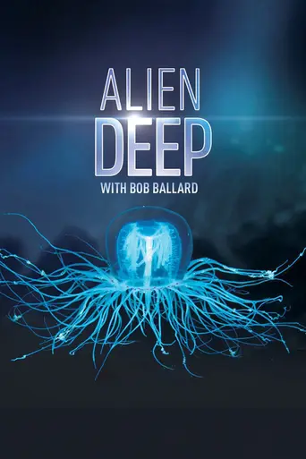 Alien Deep with Bob Ballard (2012)