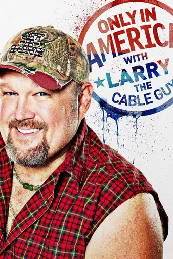 Only in America with Larry the Cable Guy (2011)