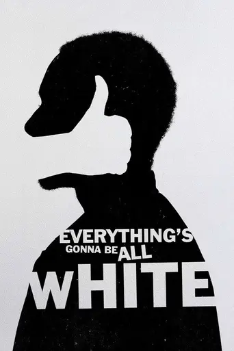 Everything's Gonna Be All White (2022)
